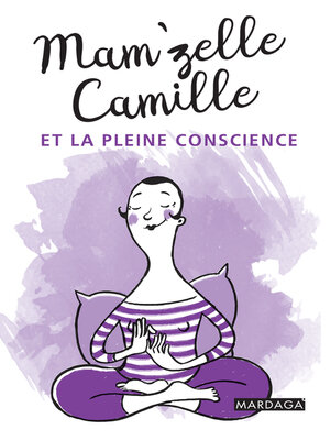 cover image of Mam'zelle Camille et la pleine conscience